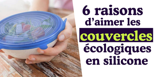 couvercle en silicone extensible etirable universel reutilisable écologique