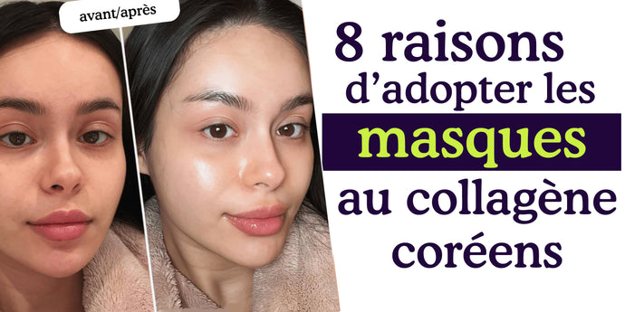 8 raisons pour adopter les masques au collagène coréens